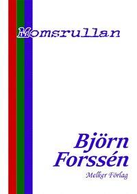 Momsrullan PDF ladda ner LADDA NER LÄSA Beskrivning Författare: Björn Forssén.