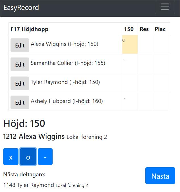 9. För varje deltagare och försök, mata resultatet för försöket genom att trycka på någon av knapparna x, o eller - och därefter på knappen Nästa. 10.
