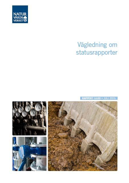 Statusrapporter VÄGLEDNING Naturvårdsverket har tagit fram en vägledning om Statusrapporter (senast publicerad i juli 2015).