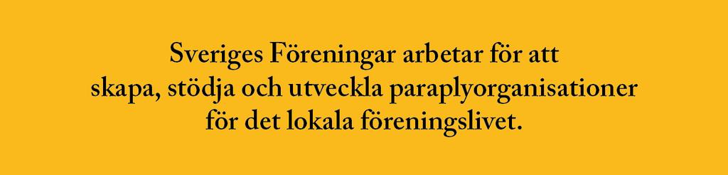 Vi arbetar för att bli fler medlemmar vilket skulle kunna ge alla lokala paraplyer en nationell röst.