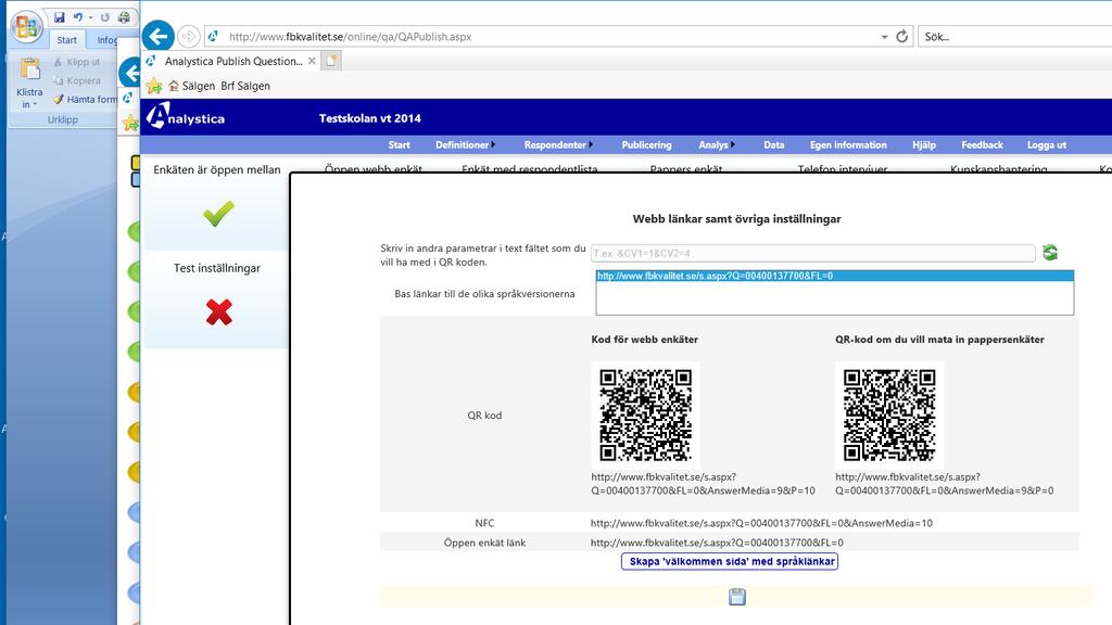 Enkätens länk samt några inställningar Din enkät har en länk som du ska skicka till administrationen för FBkvalitet. Du hittar länken om du klickar på fliken högst upp i enkäten.