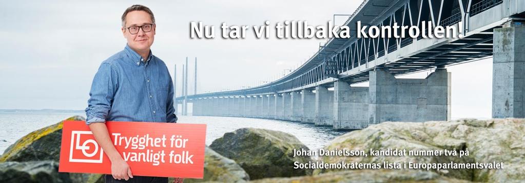Johan behövs i Bryssel! Rösta i Europaparlamentsvalet För oss fackliga är det viktigt att vi får in en facklig parlamentariker som kan påverka EU!