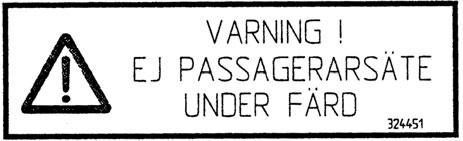 FÅR EJ ANVÄNDAS VID TRANSPORT AV FARLIGT GODS ENLIGT ADR.