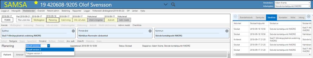 Sändlista Versionshistorik. I varje ärende är högerfliken aktiv. I denna finns bl. a funktionen Sändlista. Det är sändlistan för det aktuella meddelandet som visas.