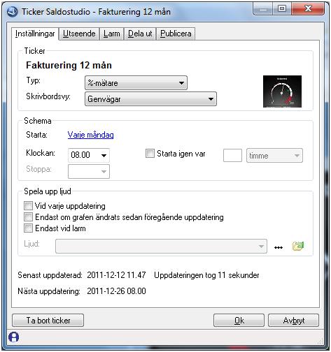 Inställningar Ticker STEG 12 Välj %-mätare i listboxen Typ och ange därefter önskad Skrivbordsvy. Schemalägg enligt ovan och tryck därefter Ok!