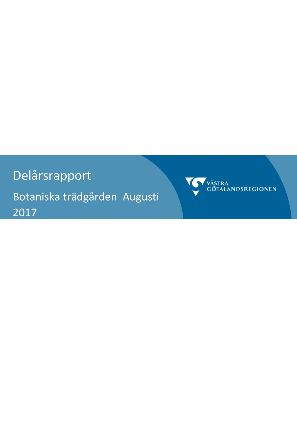 Delårsrapport Botaniska trädgården Augusti 2017