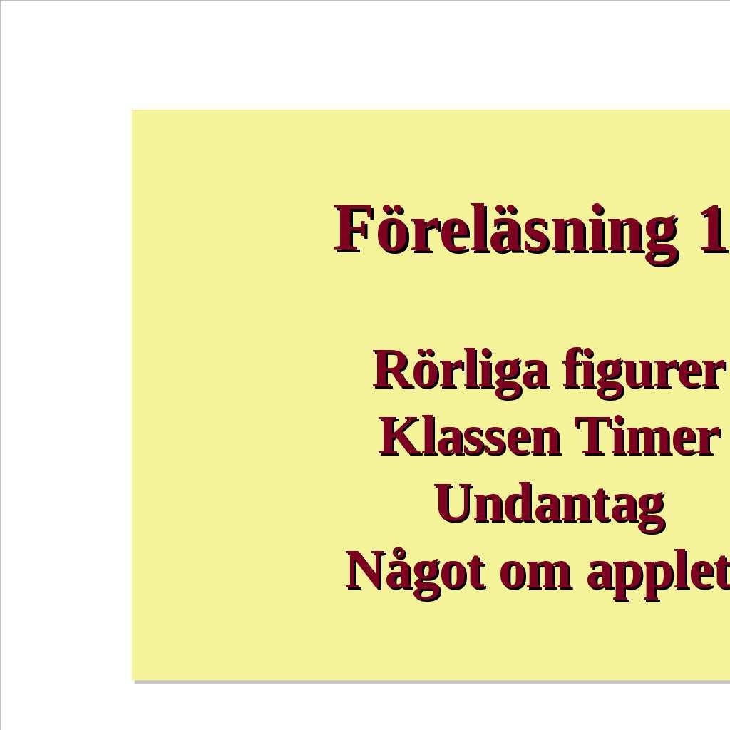 Klassen javax.swing.timer I Swing finns en klass Timer som man kan använda för att upprepa en vis kodsekvens med jämna tidsmellanrum.