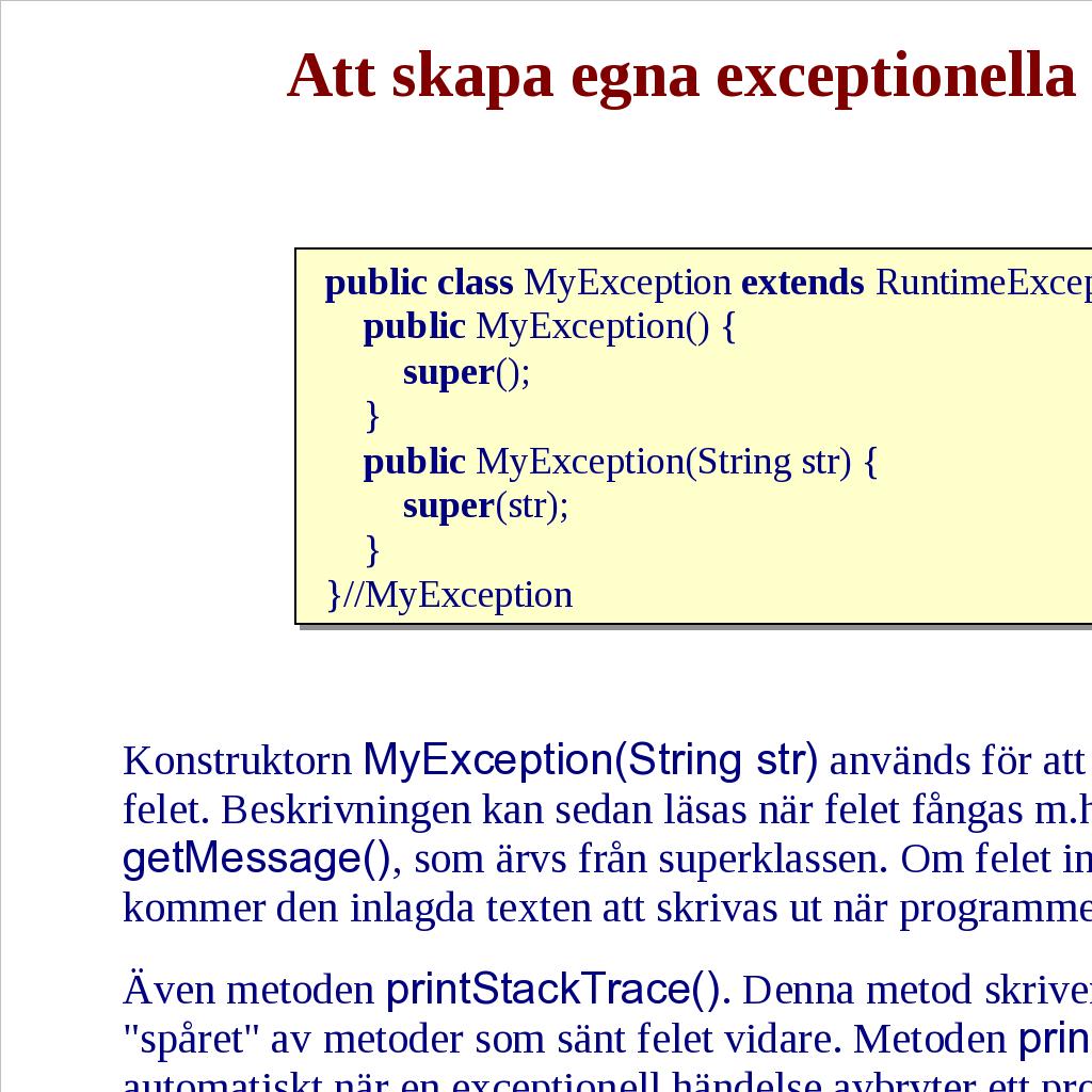Checked and Unchecked Exceptions I Java skiljer man på två typer