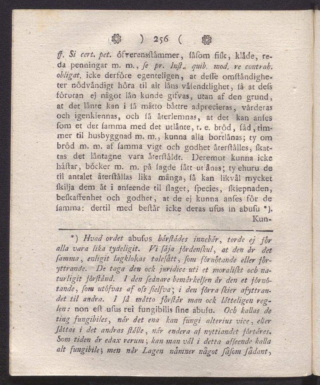 IJÜ ) 256 ( II f. Si cert. pet. öfrerensflamrner, fåfom fifk, klåde, re da penningar m. ro., fe pr. lnft< quib, mod. re contrab.