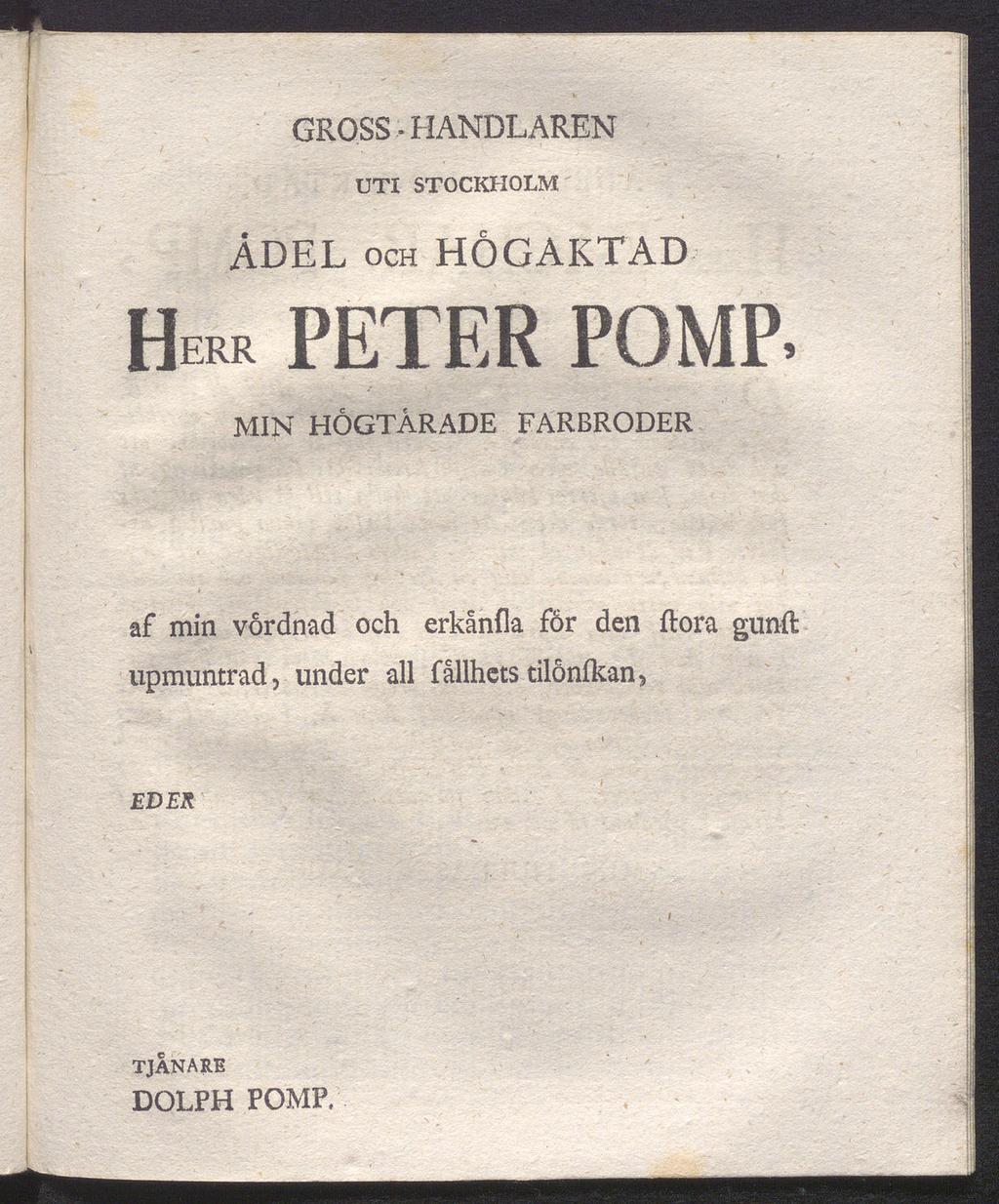 GROSS-HANDLAREN UTI STOCKHOLM ÅDEL och HÖGAKTAD HERR PETER POMP.