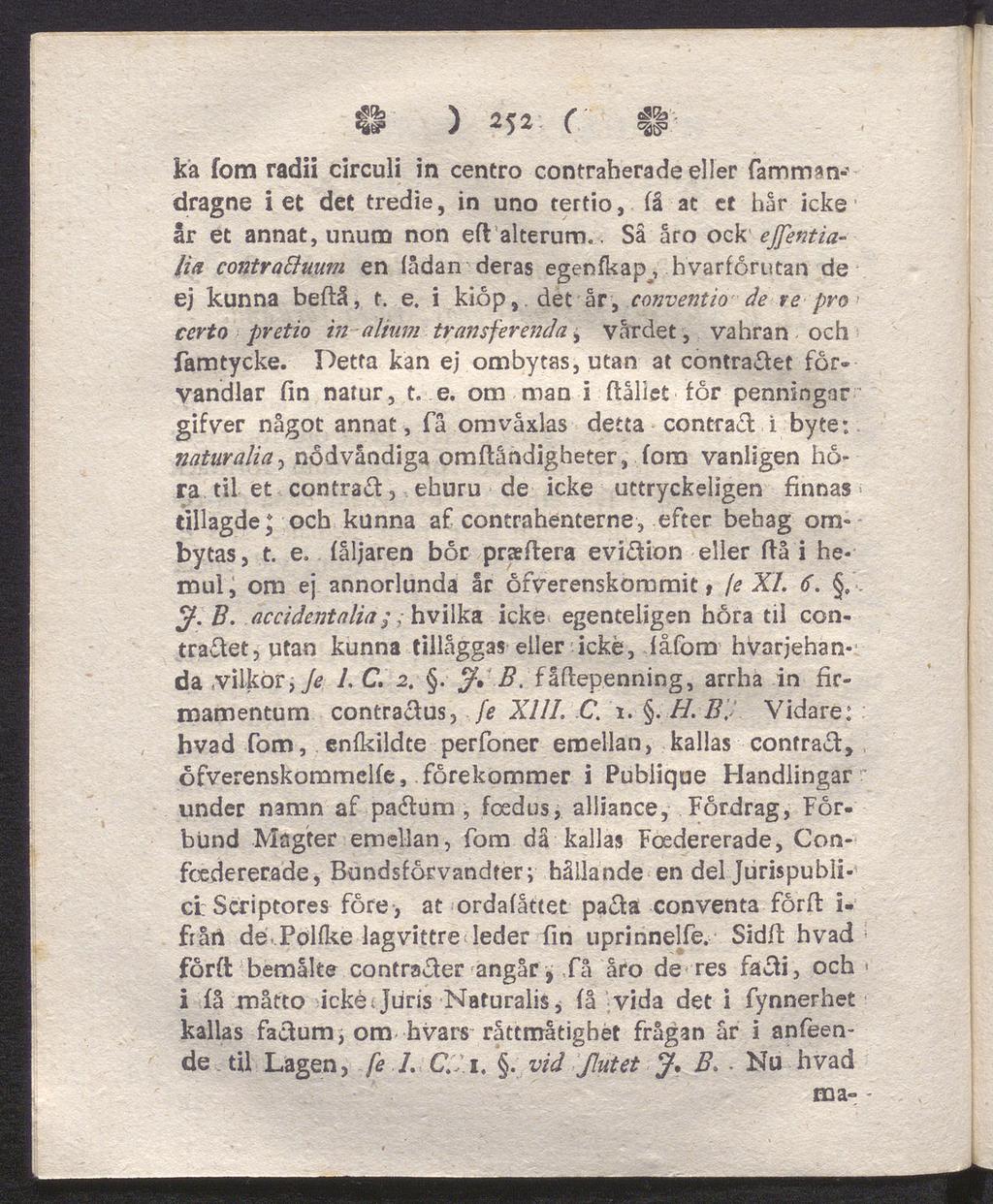 II ) 252 II ka fom radii circuli in centro contraherade eller famm*n-, dragne i et det tredie, in uno tertio, få at et hår icke år et annat, unum non eftalterum.