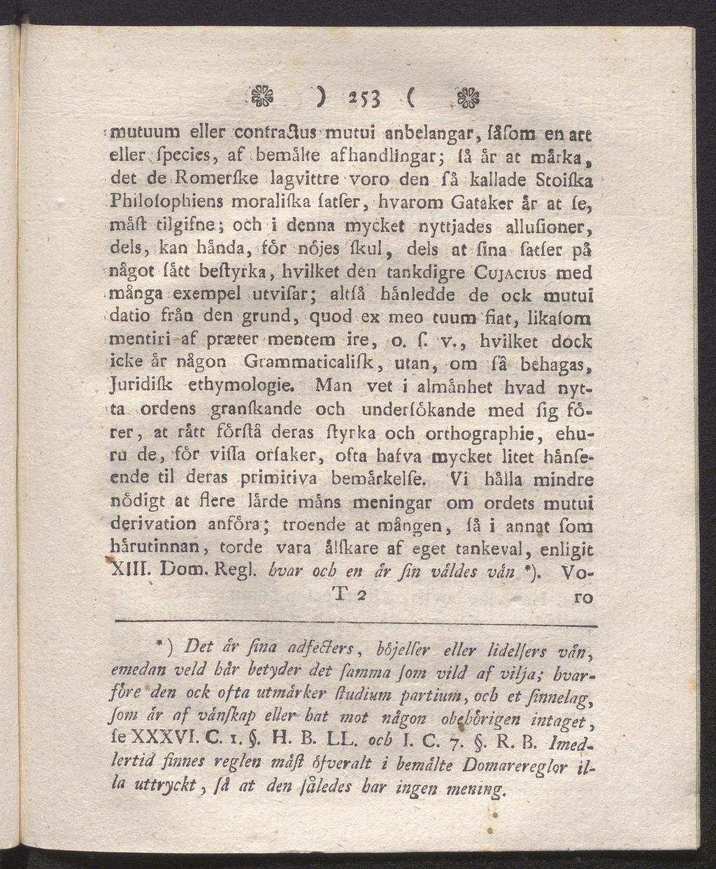 -W ) 2 53 A ^8» ^routuum eller contrasus mutui anbelangar, fåfom en are eller fpecies, af bemalte afhandlingarj få år at mårkat det de Romerfke lagvittre voro den få kallade Stoifka Philofophiens