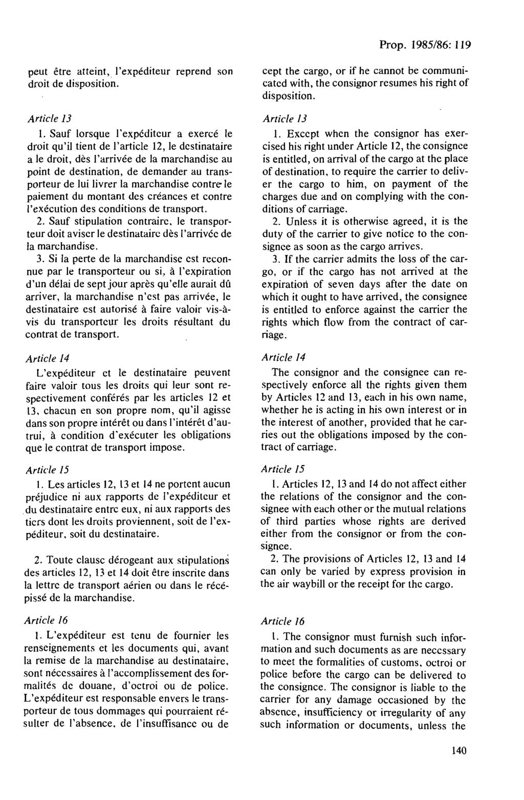 peut etre atteint, l'expediteur reprend son droit de disposition. Article 13 l.