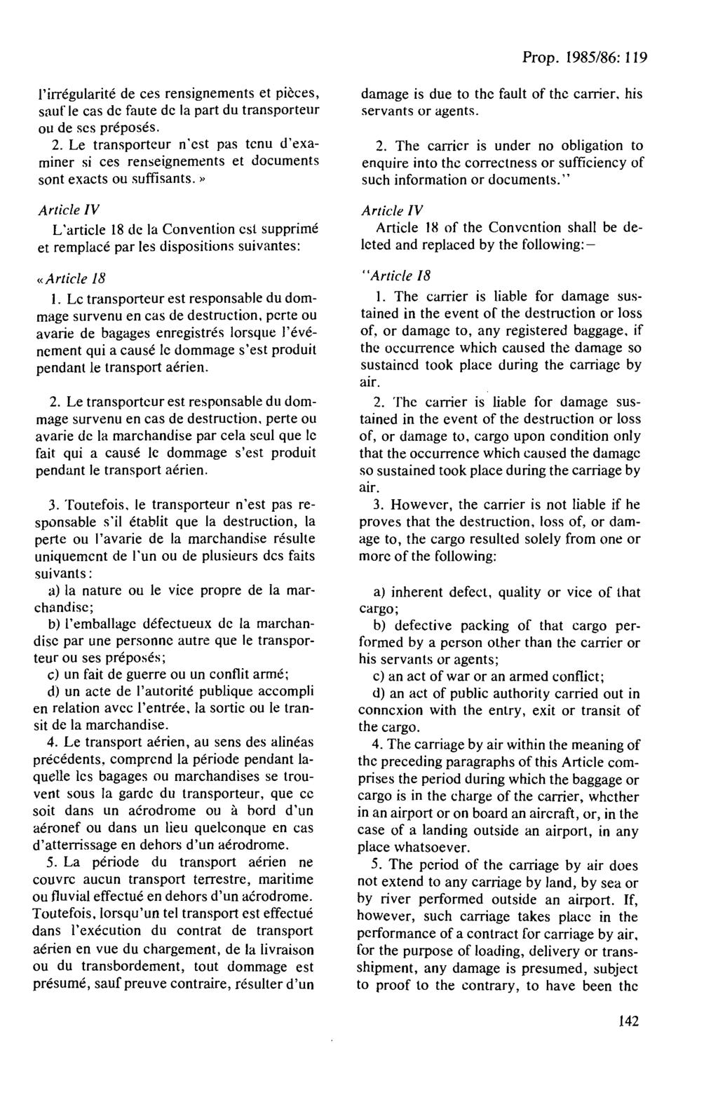 l'irregularite de ces rensignements et picces, sauf le cas de faute de la part du transporteur ou de ses preposes. 2.
