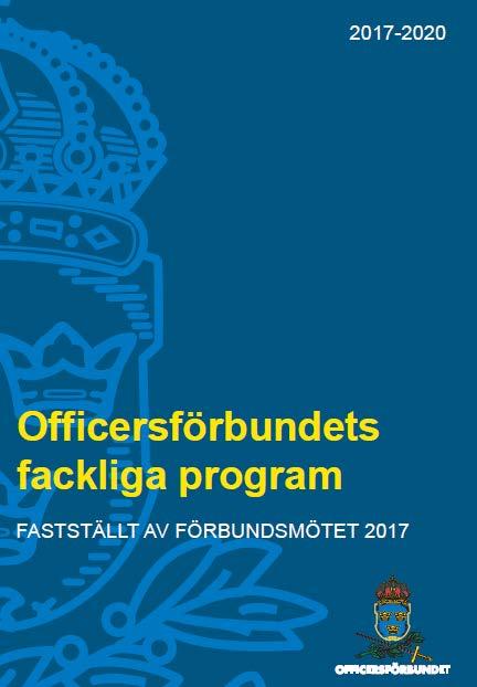 Officersförbundets roll Officersförbundets fackliga program är medlemmarnas inriktning för förbundets verksamhet Programmet