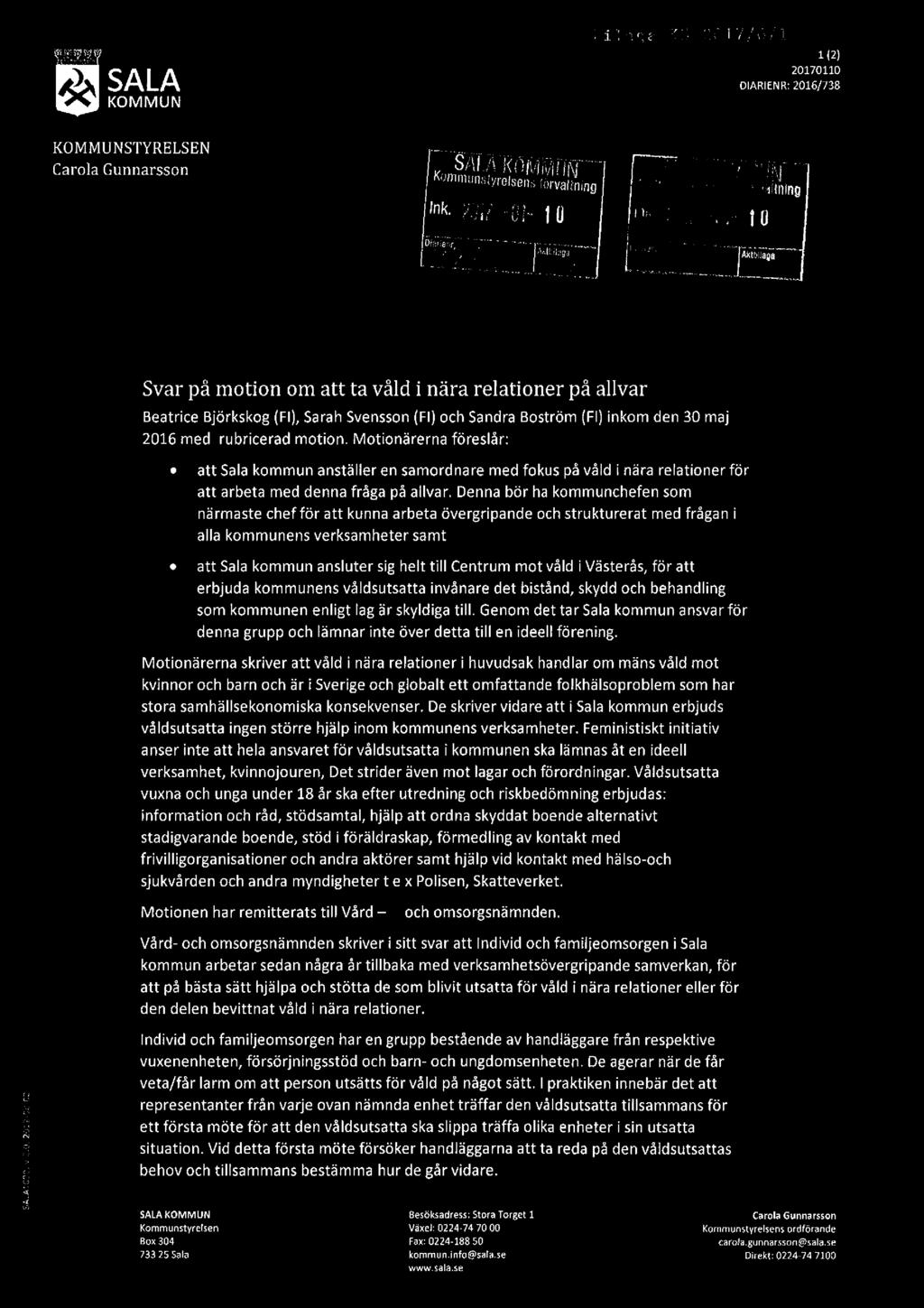 H11. l_a 5.;?IE1313_C l 7 _/i) 3 1{2) 20170110 DIARIENR: 2015/?3s KOMMUNSTYRELSEN Carola Gunnarsson zrfs /?x :i 21 : <"ra";v'rvr Kommunstyrelscuis gérugming Ink. at» in U/Q.,ÃZ;3Å_.