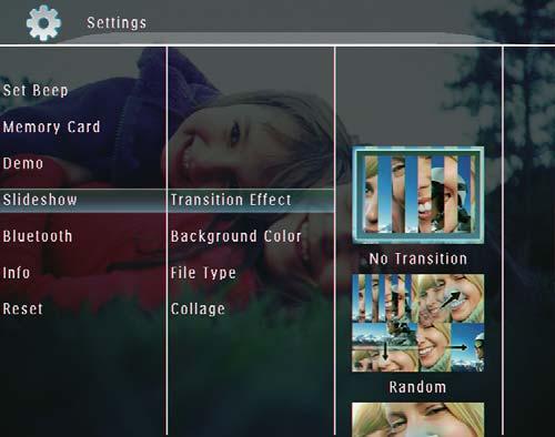 8 Bildspelsinställning 3 Välj [Transition Effect] och bekräfta OK Välja en övergångseffekt 1 [Settings] och OK 4 Välj en bildspelseffekt