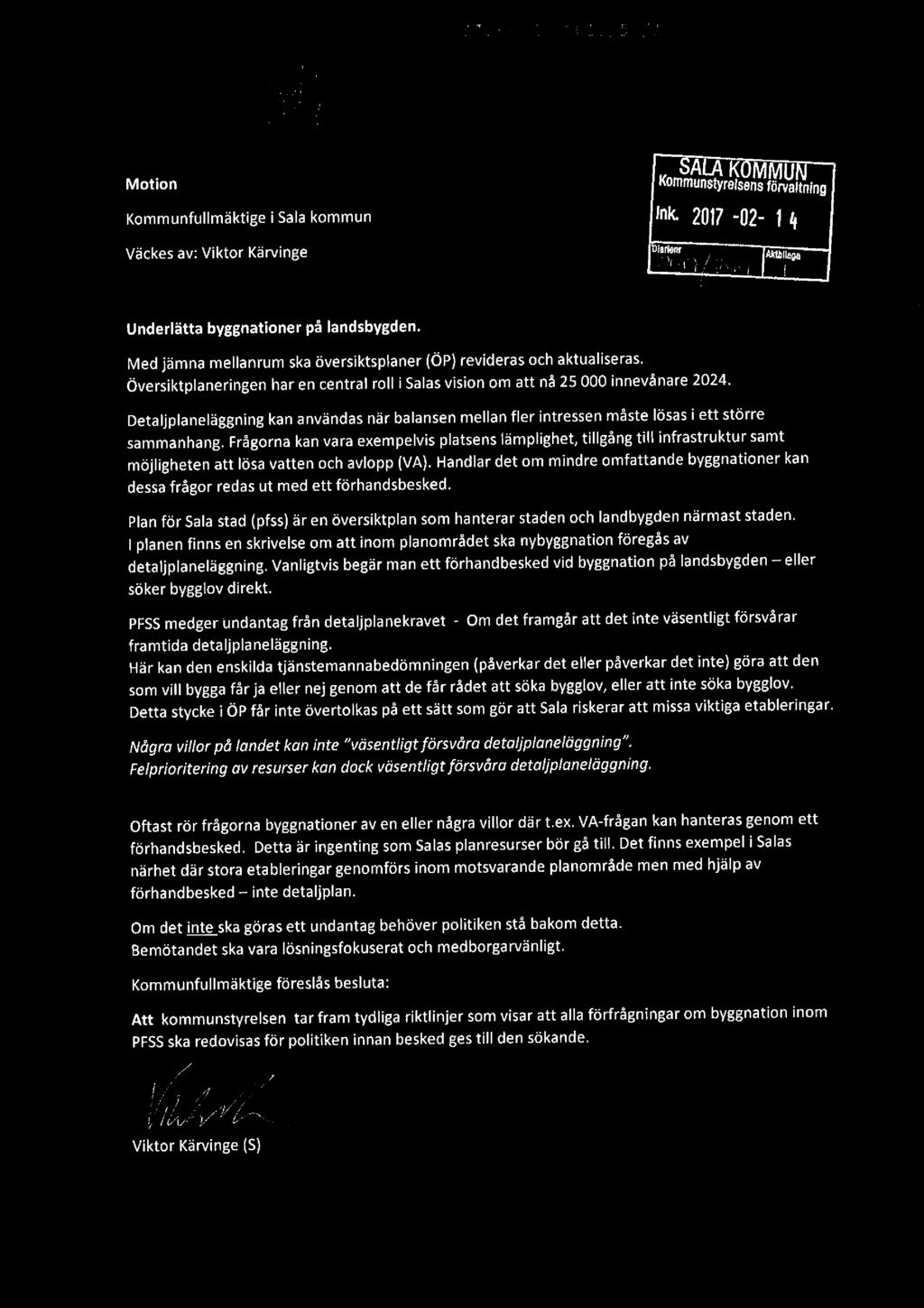 .;..'. l" i M Otlon. Kommunstyrelserliglflövlrvlåltning A KommunfullmäktigeiSala kommun Ink. 2017 -[]2- l [' Väckes av: Viktor Kärvinge larlenr kihlla 6101 } (lut.