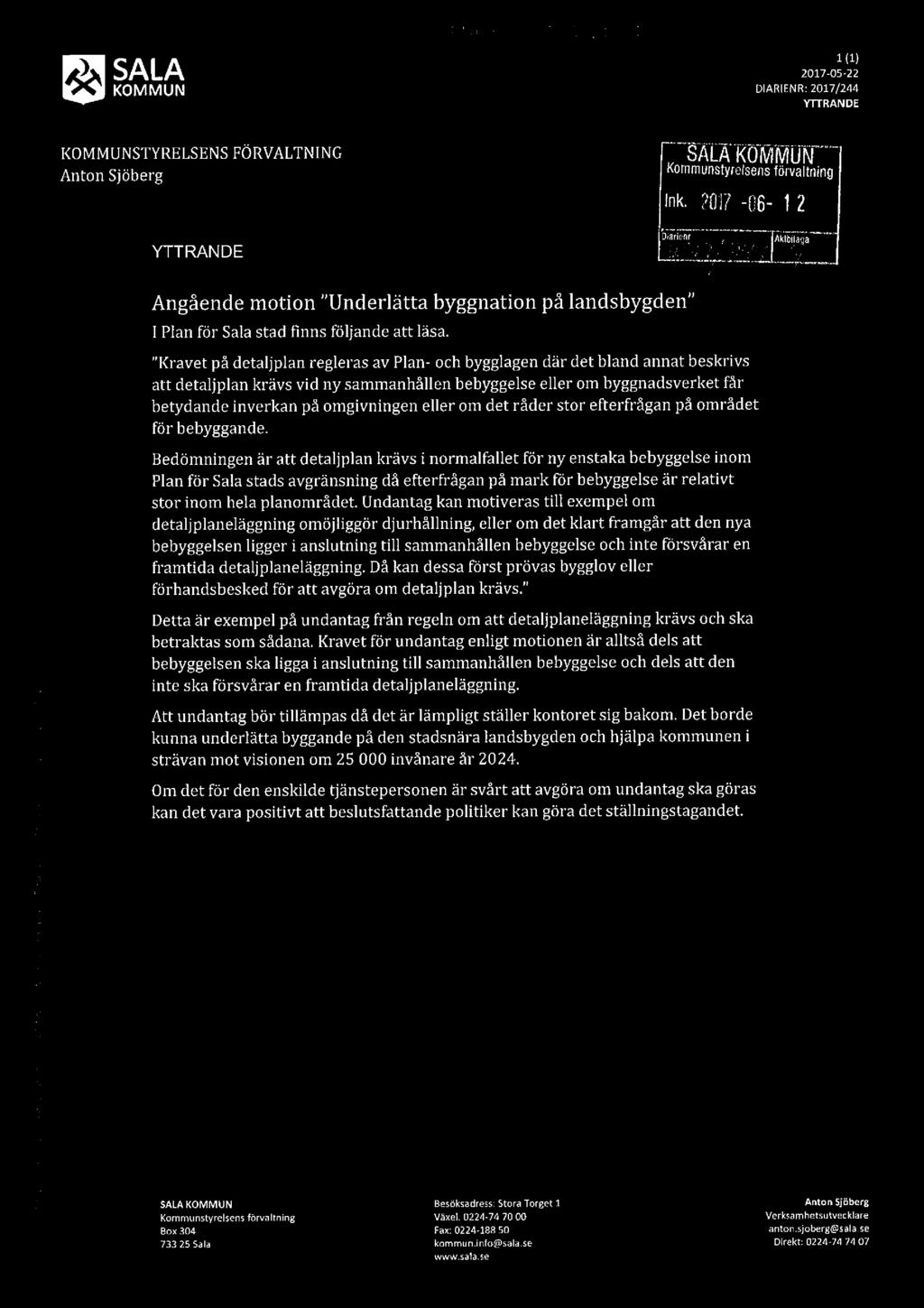 & SALA 2017-0222) KOMMUN DIARIENR: 2017/244 YTTRANDE KOMMUNSTYRELSENS FÖRVALTNING Sm Å KOMMUN Anton Sjöberg Kommunstyrelsens förvaltning?fi3l7 [26 72 "lliaricnr Aklbiia a YTTRANDE ao)?