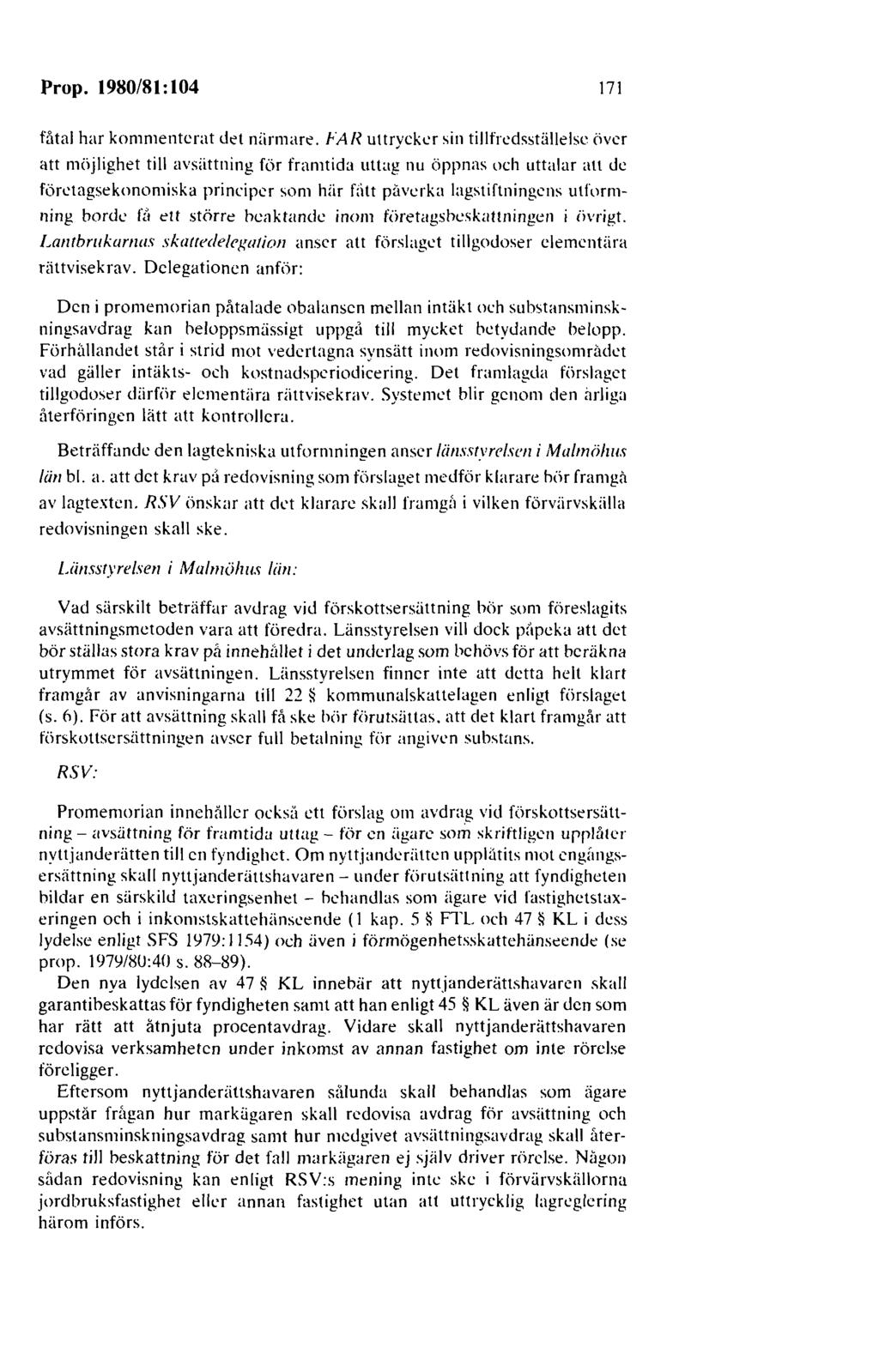 Prop. 1980/81: 104 171 fåtal har kommenterat det niirmare. rai?