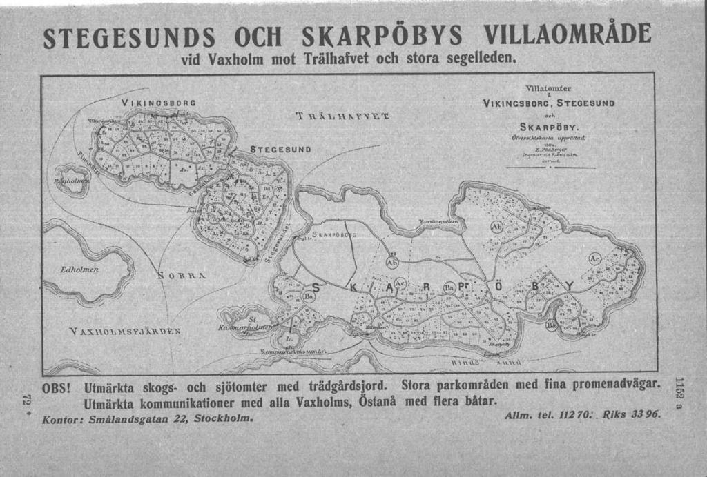 STEOESUNDS OCH SKARPÖBYS VILLAOMRÅDE vid Vaxholm mot Trälhafvet och stora segelleden. Villatomter A VI Kl NCSBORC, STEGESUNO;.oh SKARPÖBY.(jrv~r8ihululJ'lD.. 1!l0". upprd1.t4.j.", J"1<'~.