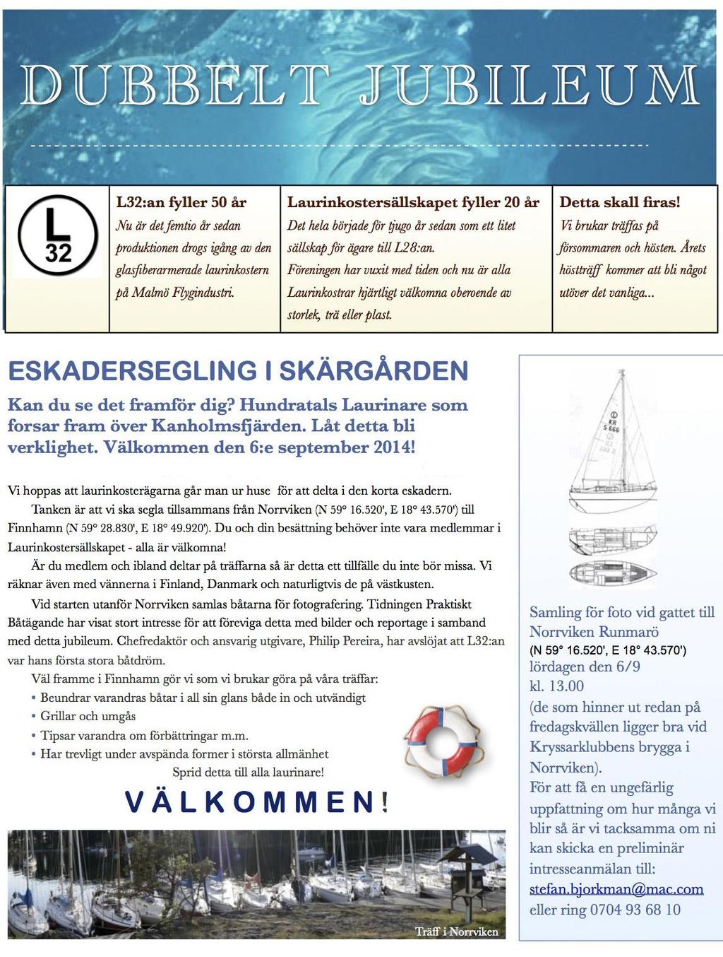 Laurinkostersällskapet Maj 2014 Nr 77 Laurinkostersällskapet, ordförande Sven-Olof Lundberg tel 08-580 172 59, svenolof.lundberg@speedlan.