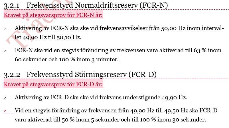 Tekniska krav ändringsbegäran (2/3) MOTIVERING: Kravet som har beskrivits tidigare har varit en beskrivning av hur FCR ska reagera när ett stegsvarsprov utförs.