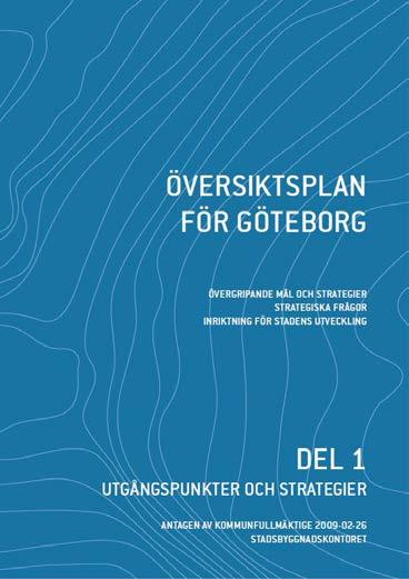 Var vi planerar - översiktsplan och strategier De områden som ska planeras i staden har i stor utsträckning sin utgångspunkt i Översiktsplanen.