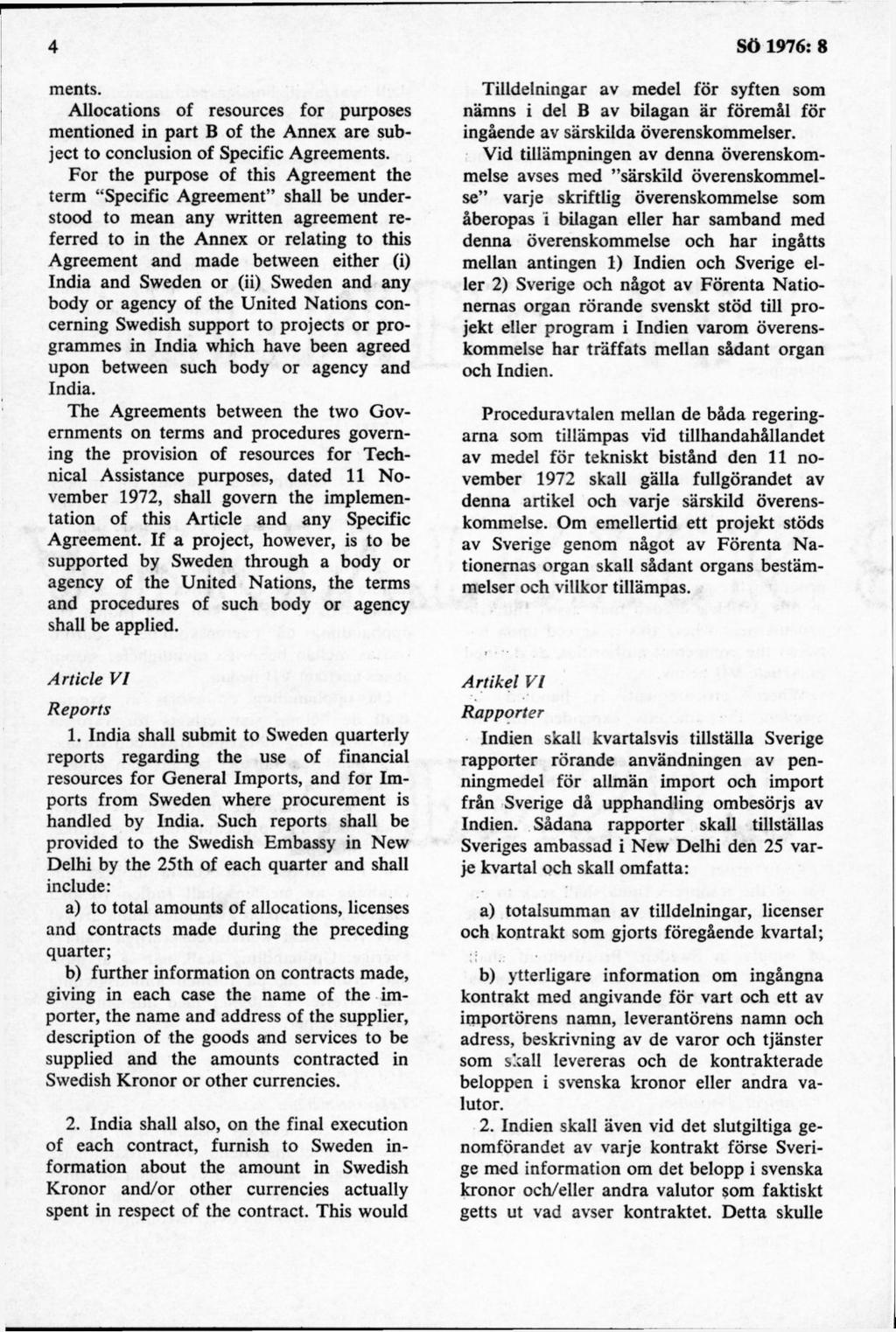 ments. Allocations of resources for purposes mentioned in part B of the Annex are subject to conclusion of Specific Agreements.