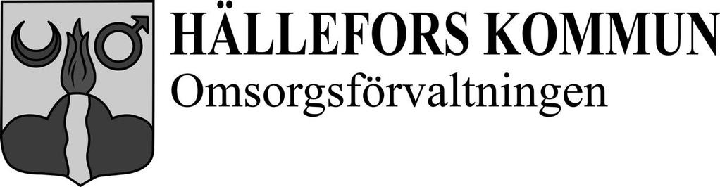 TJÄNSTESKRIVELSE beslutsärende Datum 2012-10-22 Sida 1(1) Omsorgsförvaltningen Eija Kilpala, 0591-64238 eija.kilpala@hellefors.