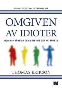 Omgiven av idioter : hur man förstår dem som inte går att förstå PDF ladda ner LADDA NER LÄSA Beskrivning Författare: Thomas Erikson.