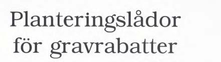 De har utformats så att de passar in i grctvplatsmiljön och de grävs ner i marken så att man vid första anblicken inte kan se