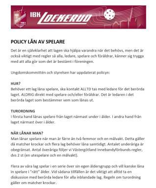 POLICY LÅN AV SPELARE Det är en självklarhet att lagen ska hjälpa varandra när det behövs, men det är också viktigt med regler så alla, ledare, spelare och föräldrar, känner sig trygga med att alla