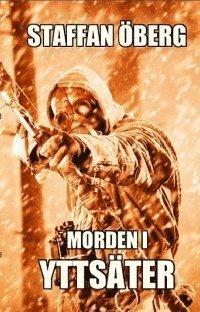 Morden i Yttsäter PDF LÄSA ladda ner LADDA NER LÄSA Beskrivning Författare: Staffan Öberg. Del 1 av Mörka händelser i Yttsäter.