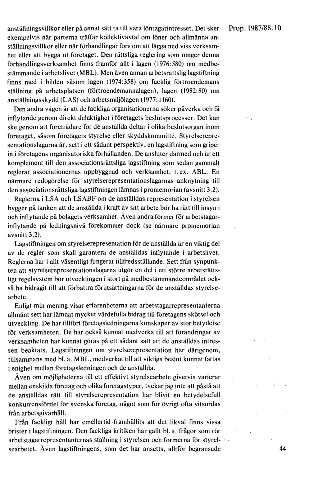 an ställnings villkor eller på annat sätt ta till vara löntagarintresset. Det sker Prop.