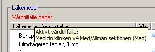 5.3 Läkemedel Inledning Patientens lista över ordinationer visas i fältet Läkemedel i läkemedelslistan mellersta del.