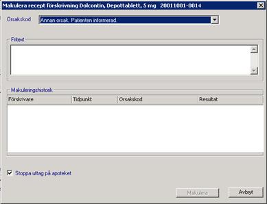 3 Ändra efter behov. 4 Klicka på Spara. 10.2 Makulera recept Inledning Ett felaktigt E-recept kan makuleras och en makuleringsbegäran skickas elektroniskt till apoteket.