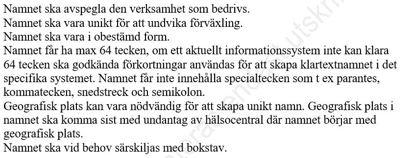 Namndirektiv Namndirektivet är fastställt av regiondirektören och är utförligt beskrivet hur organisatoriska enheter ska namnsättas Hur kortnamnet på enheten ska vara uppbyggt Hur