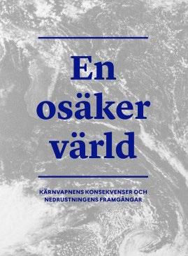 och försvarsutskottets ledamöter i kärnvapenfrågan. Under 2016 2017 har enskilda ledamöter träffats vid ett par tillfällen och två seminarier har arrangerats.