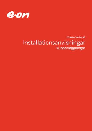 Gas Se energigasnormer 2017 samt Installationsanvisningar e-on Gas Gassystem ska förses med läckageanordning.