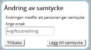 Samtycke för presentation av data vid utredning För att se avgifter gjorda av aktuell vårdgivare krävs inget samtycke men för att se avgifter registrerade av annan vårdgivare (tex andra