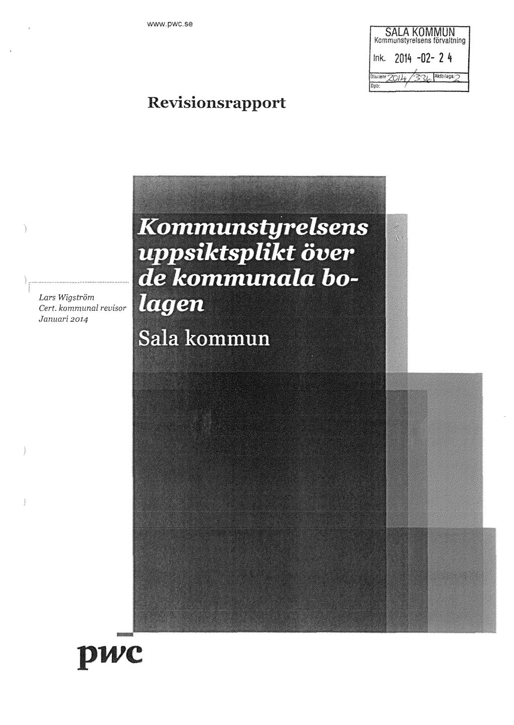 www.pwc.se Revisionsrapport SALA KOMMUN Kommunstyrelsens förvaltning Ink. 2014-02- 2 4.