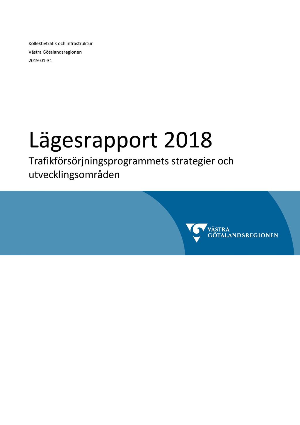 Kollektivtrafik och infrastruktur Västra Götalandsregionen 2019-01-31 Lä ge