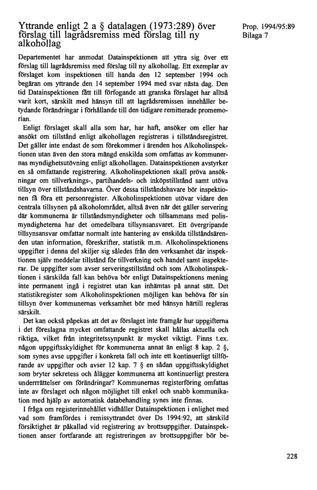 Yttrande enligt 2 a datalagen (1973:289) över förslag till lagrådsremiss med forslag till ny alkohollag Departementet har anmodat Datainspektionen att yttra sig över ett förslag till lagrådsremiss