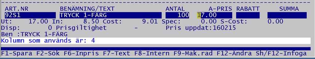 c) Normal artikel med lagersaldo Du matar in artikeln på samma vis som under variant 1, ända fram tills radkod Radstatus på en artikel med lagersaldo kan vara L eller U.