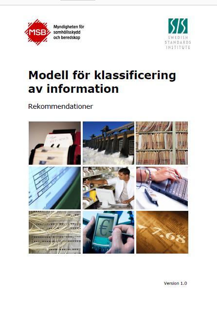 VÅRA REKOMMENDATIONER Grundläggande i arbetet med informationssäkerhet är att varje organisation gör en informationssäkerhetsklassificering.