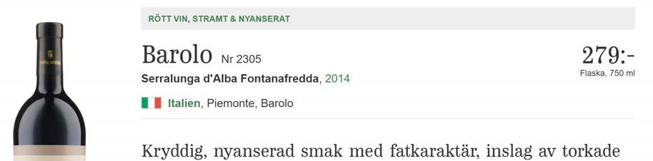 1 Alkoholhalt 13,5 % Färg Röd f ärg med tegelny ans. Doft Ny anserad, kryddig doft med fatkaraktär, inslag av körsbär, rosor, nypon, lavendel, salvia, mörk choklad och pomerans. Råvaror Nebbiolo.