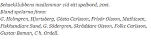 Ibland var det istället spelare från KAS som åkte kring i Värmland för att ge simultaner, vilket omnämns ha hänt år 1924, enligt verksamhetsberättelsen för det året.