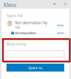 Lägg till en beskrivning i ett mail vid import till Kleos När du har valt ett ärende kan även en beskrivning läggas till mailet.