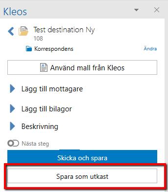 Spara ett email som utkast (och alternativt lägga till en delegering) Ett nytt alternativ Spara som utkast dyker upp när ett mail skapas: I detta exempel är mailet inte skickat